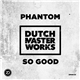 Phantom - So Good